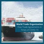 WTO: Free Trade Agreements in Times of COVID-19